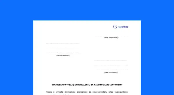 Wniosek o ekwiwalent za niewykorzystany urlop. Zastanawiasz się, do kiedy trzeba wykorzystać zaległy urlop? Ten dokument pomoże Ci to uregulować.