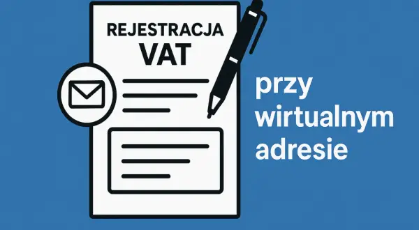 Rejestracja VAT przy wirtualnym adresie. Dokument z długopisem i kopertą.