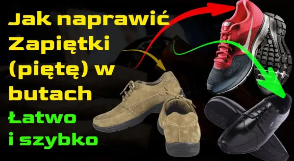 Przetarte buty? Napraw je sam! Kompletny poradnik krok po kroku