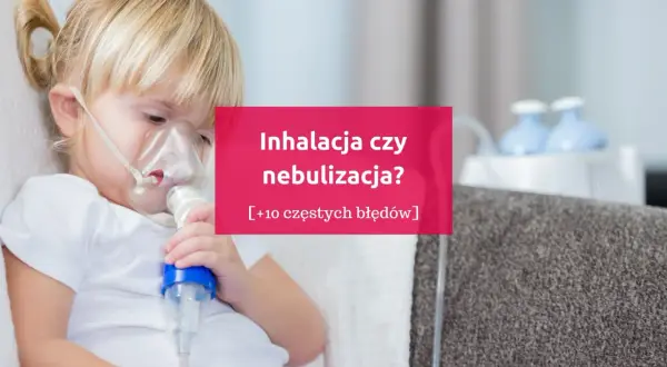 Inhalację przez ustnik czy maskę: co wybrać dla skutecznej terapii?