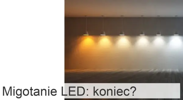 Dlaczego żarówka led miga po włączeniu i jak to naprawić?