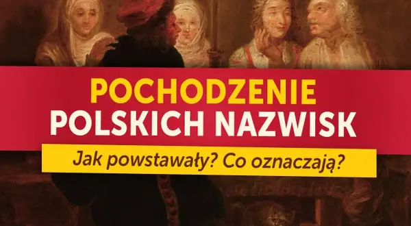 Tajemnice historii: odkryj pochodzenie swojego nazwiska w Polsce