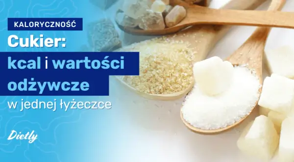 Ile kalorii ma 100 g cukru? Zaskakujące wartości, które musisz znać