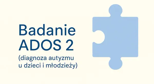 Badanie ADOS 2: diagnoza autyzmu u dzieci i młodzieży. Symboliczny element układanki.