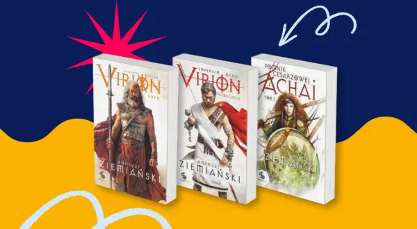 Trzy okładki książek Andrzeja Ziemiańskiego z serii "Achai" - to jedne z najlepszych książek fantasy, jakie możesz przeczytać.