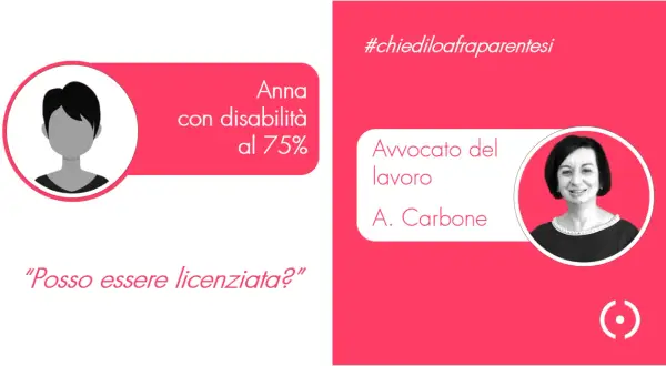 Anna, con disabilità al 75%, chiede se il suo licenziamento per riduzione personale sia invalido. #chiediloafraparentesi.