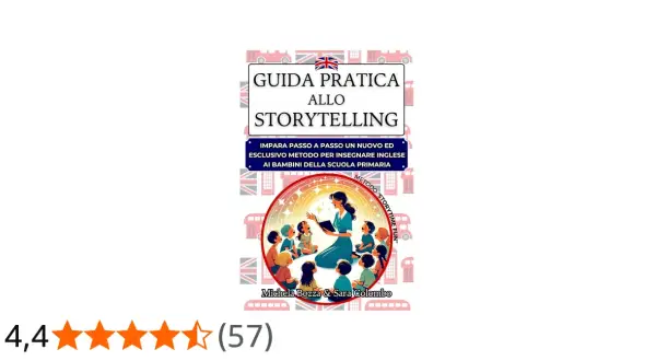 Guida pratica allo storytelling per la scuola primaria. Un metodo divertente per insegnare l'inglese ai bambini.