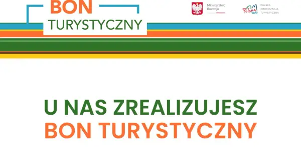 U nas zrealizujesz bon turystyczny. Logo z napisem "BON TURYSTYCZNY" i logotypami Ministerstwa Rozwoju oraz Polskiej Organizacji Turystycznej.