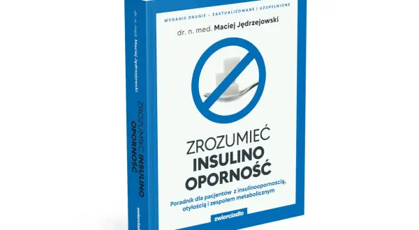 Książka "Zrozumieć insulinooporność" dr. Macieja Jędrzejowskiego. Poradnik dla pacjentów z insulinoopornością, otyłością i zespołem metabolicznym.