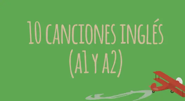 10 canciones en inglés fáciles de cantar (A1 y A2), perfectas para aprender volando.