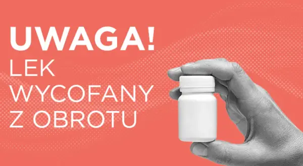 Uwaga! Lek wycofany z obrotu. Czy Urydynox wycofany dlaczego? Sprawdź powody wycofania leku.