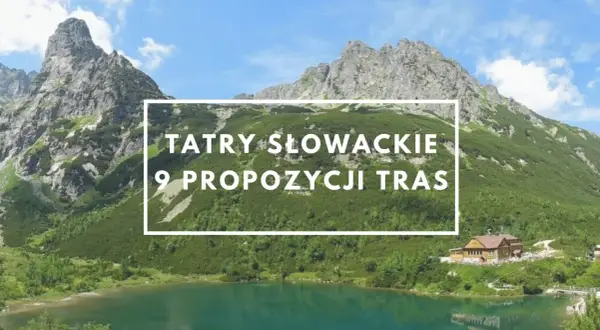 Malownicze **wysokie Tatry Słowacja** z krystalicznie czystym jeziorem i schroniskiem. Tekst: "Tatry Słowackie 9 propozycji tras".