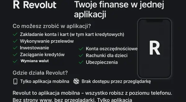 Revolut: Twoje finanse w jednej aplikacji. Załóż konto, inwestuj, wymieniaj waluty. Dostępne tylko przez aplikację mobilną.