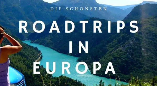 Frau blickt auf malerische Berglandschaft mit türkisfarbenem Fluss. Text: "Die schönsten Roadtrips in Europa".