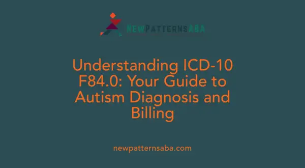 Przewodnik po autyzmie ICD-10 F84.0, diagnozie i rozliczeniach. Logo New Patterns ABA.