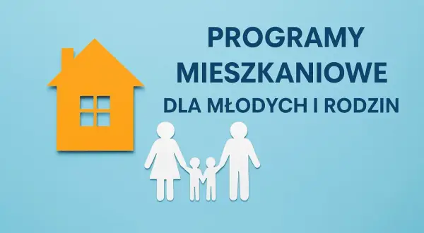 Programy mieszkaniowe dla młodych i rodzin. Dofinansowanie do zakupu mieszkania dla Twojej rodziny.