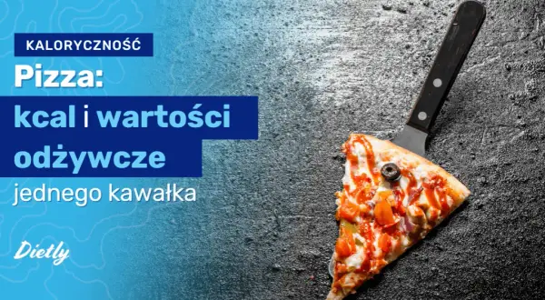 Ile kalorii ma pizza? Jedz ulubione smaki bez wyrzutów sumienia!