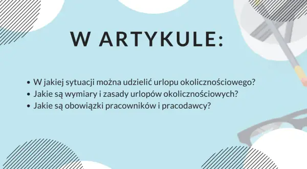 W artykule: kiedy urlop okolicznościowy, jakie są jego zasady i wymiary, oraz obowiązki stron.