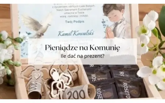 Kwota na Komunię 2026: Ile dać? Widełki, prezenty i savoir-vivre