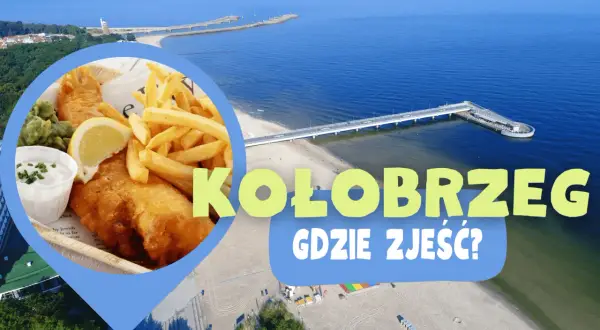 Gdzie zjeść w Kołobrzegu? Opinie i rekomendacje z forum