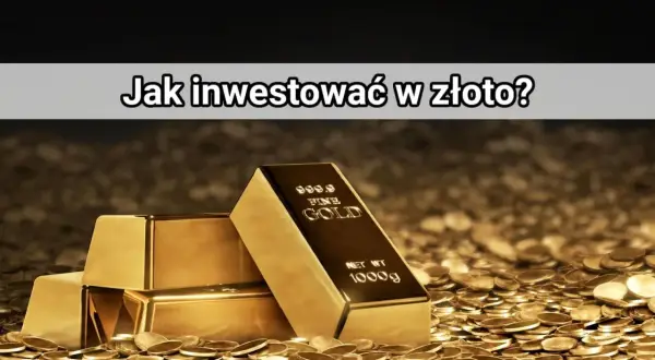 Sztabki złota i monety. Dowiedz się, jak zacząć inwestować w złoto, aby zabezpieczyć swój kapitał.