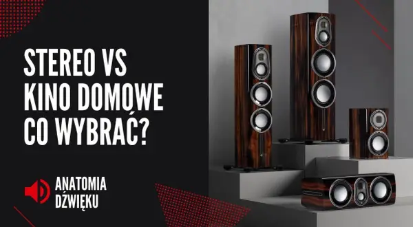 Kino domowe czy stereo – co wybrać dla lepszego dźwięku?
