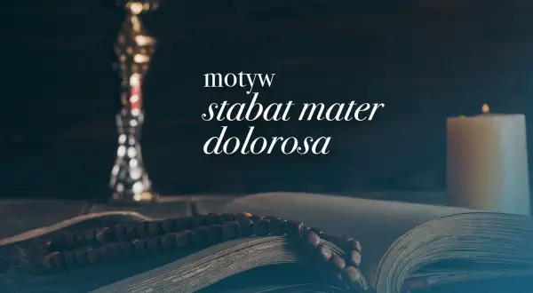 Kielich, księga i różaniec. Tekst "motyw stabat mater dolorosa" wyjaśnia cierpienie Matki.