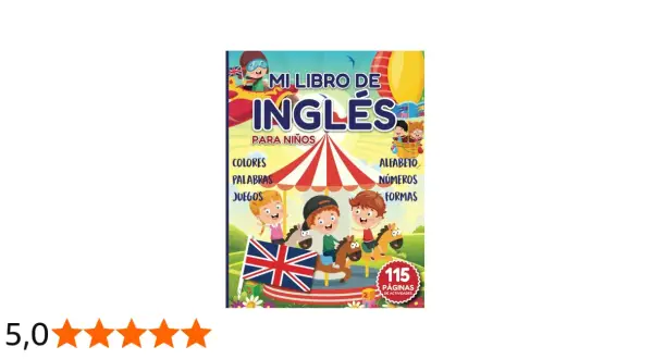 Libro "Mi Libro de Inglés para Niños" con actividades sobre colores, palabras, juegos, alfabeto, números y formas. Ideal para fichas ingles infantil.