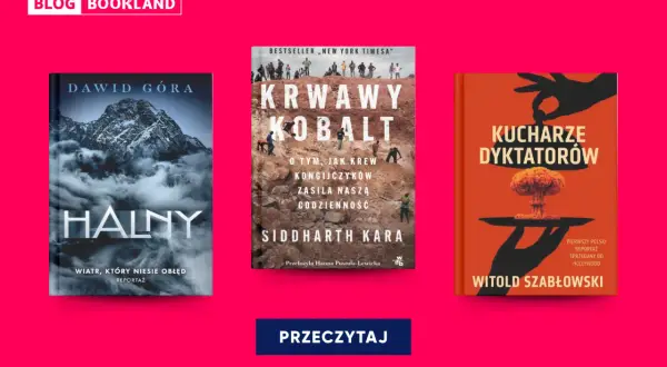 Trzy okładki książek non fiction: "Halny", "Krwawy Kobalt" i "Kucharze Dyktatorów".