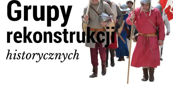 Rekonstrukcja historyczna - co to jest i jak wpływa na kulturę?