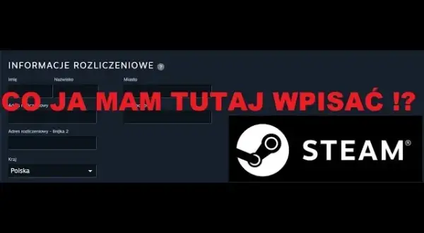 Co to jest adres rozliczeniowy Steam i dlaczego jest tak ważny? Jak go ustawić?