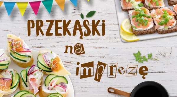 Przekąski na imprezę i na co dzień: 30+ szybkich przepisów, które zachwycą!