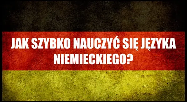 Jak uczyć się niemieckiego skutecznie i uniknąć najczęstszych błędów