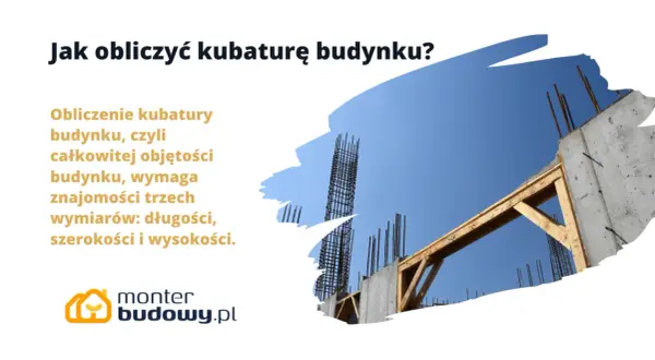 Obliczanie kubatury budynku, czyli jego całkowitej objętości, wymaga znajomości trzech wymiarów: długości, szerokości i wysokości.