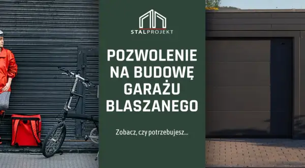 Czy trzeba mieć pozwolenie na budowę garażu blaszanego? Sprawdź, czy potrzebujesz zgody na budowę garażu.