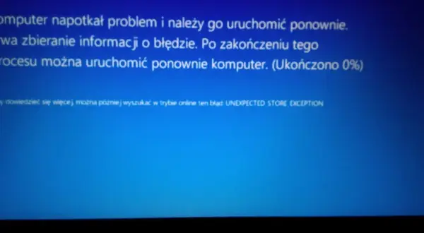Komputer napotkał problem i należy go uruchomić ponownie. Błąd: UNEXPECTED STORE EXCEPTION.