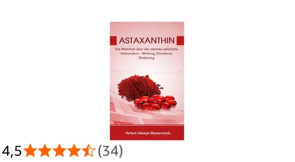 Astaxanthin: das stärkste natürliche Antioxidans. Pulver und Kapseln. Wirkung, Einnahme, Dosierung.