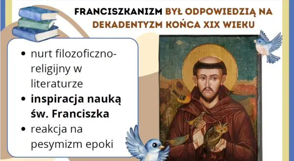 Franciszkianizm w Młodej Polsce: nurt filozoficzno-religijny, inspiracja nauką św. Franciszka, reakcja na pesymizm epoki. Obraz przedstawia św. Franciszka z ptakami.
