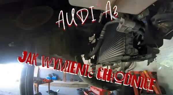 Jak wymontować chłodnicę Audi A3 - uniknij kosztownych błędów