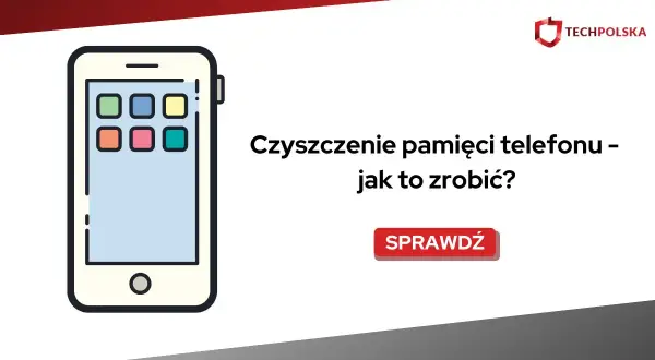 Ilustracja telefonu z ikonami aplikacji. Tekst: "Czyszczenie pamięci telefonu – jak to zrobić?". Przycisk "Sprawdź". Dowiedz się, jak wykonać automatyczne czyszczenie telefonu.