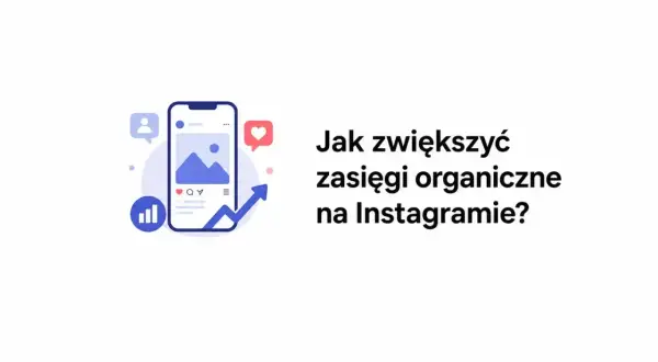 Grafika pokazuje telefon z ikonami social media i tekstem "Jak zwiększyć zasięgi organiczne na Instagramie?". Dowiedz się, jak dodać post na IG, by osiągnąć sukces!