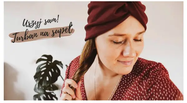 Jak uszyć turban po chemioterapii? Praktyczny przewodnik krok po kroku