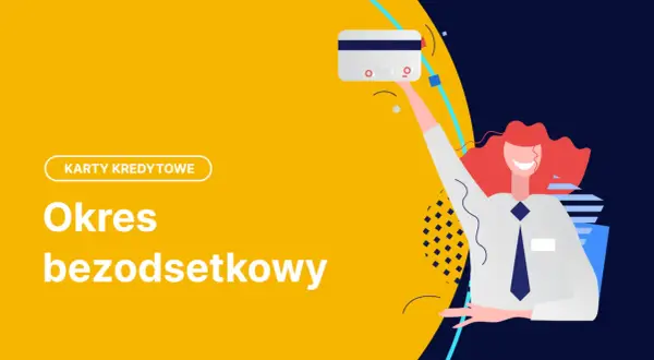 Karta kredytowa z okresem bezodsetkowym. Uśmiechnięta kobieta trzyma kartę.