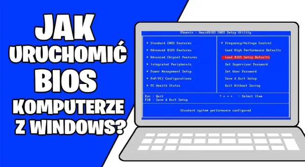 Jak wejść do biosu w Windows 11 i uniknąć problemów z uruchamianiem