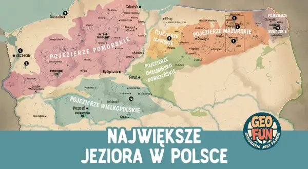 Mapa przedstawia największe jeziora w Polsce, z zaznaczonymi Pojezierzem Pomorskim, Mazurskim i Wielkopolskim.