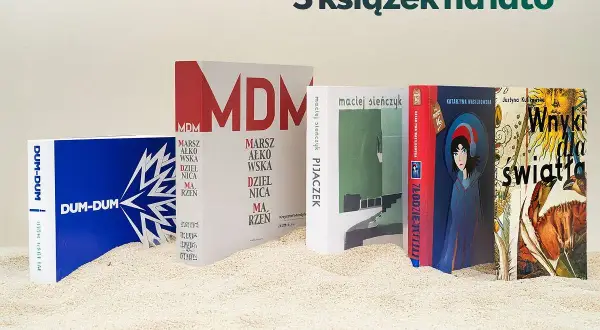 Pięć książek na lato, w tym "MDM" i "Dum-Dum", idealnych do letnich historii.