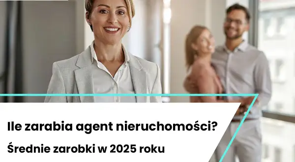 Agent nieruchomości bez licencji? Sprawdź, jak zacząć i ile zarobisz