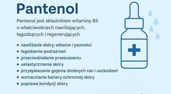 Panthenol co to? Witamina B5 o działaniu nawilżającym, łagodzącym i regenerującym skórę, włosy i paznokcie.
