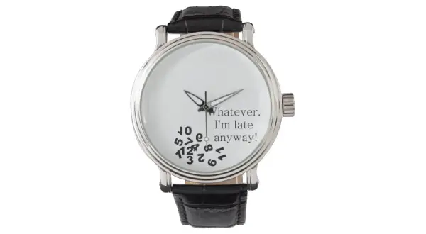 Zegarek męski Whatever I'm Late Anyway – humorystyczny styl na co dzień