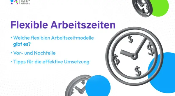 Flexible Arbeitszeiten statt starre Arbeitszeit: Die Grafik zeigt Uhren mit Dollarzeichen, die für flexible Modelle, Vorteile und Tipps werben.
